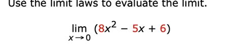 Solved Use The Limit Laws To Evaluate The