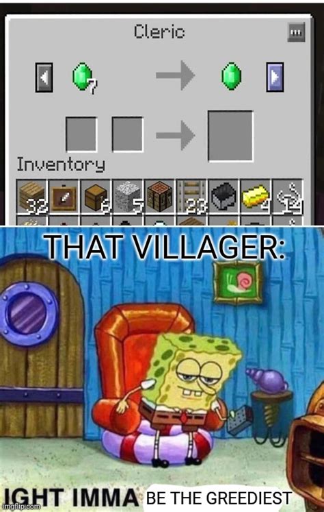 Greedy Villager Imgflip