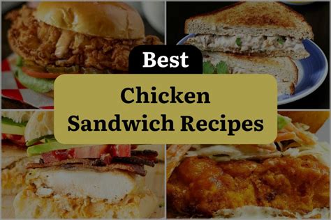 23 Chicken Sandwich Recipes to Satisfy Your Cravings! | DineWithDrinks