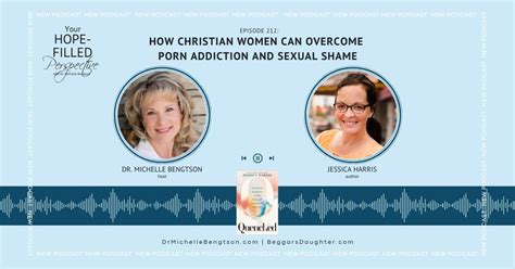 How Christian Women Can Overcome Porn Addiction And Sexual Shame Episode 212