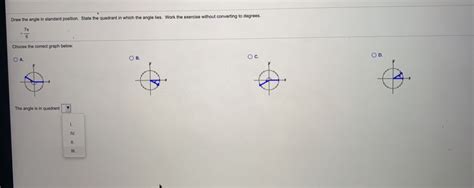 Solved: Draw the angle in standard position. State the quadrant in which the angle lies. Work th ...