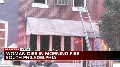 Woman Dies Following South Philadelphia House Fire 6abc Philadelphia