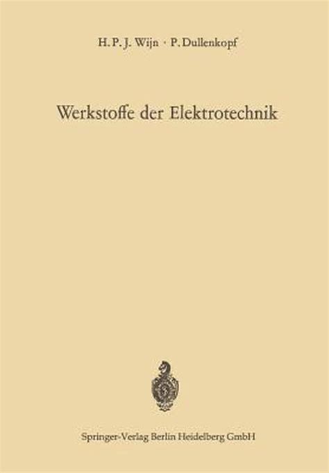 Werkstoffe Der Elektrotechnik 9783642886980 Henricus P J Wijn