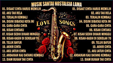 Musik Santai Nostalgia Saxophone Instrumental Tembang Kenangan