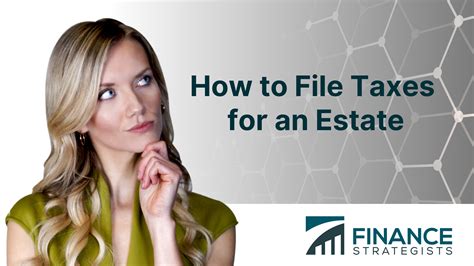 How To File Taxes For An Estate Steps To Filing And Income Tax