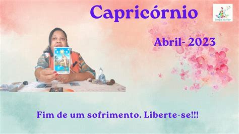 Capric Rnio Tarot Abril Fim De Um Sofrimento Liberte Se