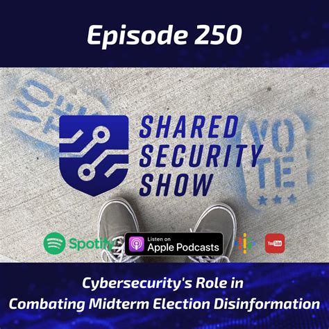 Cybersecuritys Role In Combating Midterm Election Disinformation Shared Security Podcast