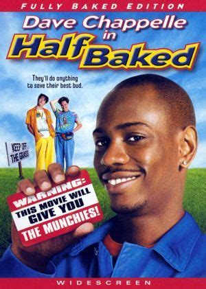 Half Baked - Come on, you mean I get a smattering of Steven Wright and Jim Breuer with my Dave ...