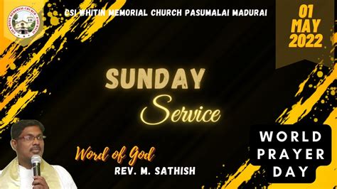 Sunday Service Word Of God Rev M Sathish 01052022 Csi