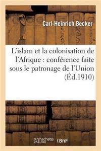 L Islam Et La Colonisation De L Afrique Conf Rence Faite Sous Le