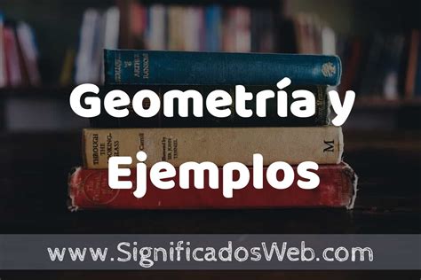 Concepto De Geometría Y Ejemplos ️¿que Es Definición Significado Y