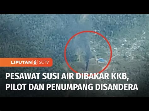 KKB Bakar Pesawat Susi Air Pilot Dan Penumpang Diduga Ikut Disandera