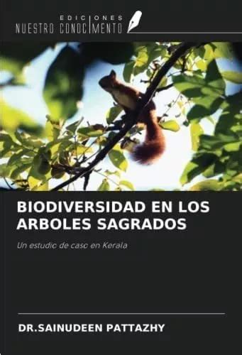 Biodiversidad En Los Arboles Sagrados Un Estudio De Caso En Kerala