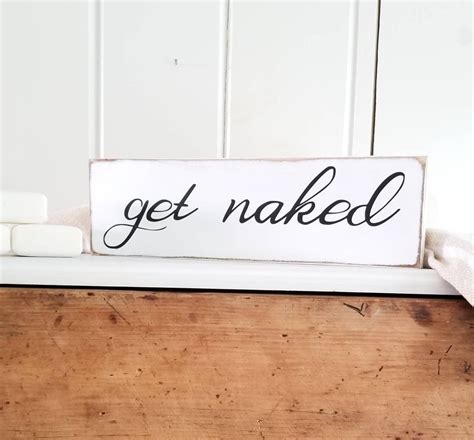 Get Naked Sign Bathroom Sign Farmhouse Decor Funny Sign Rustic Wooden Sign Primitive