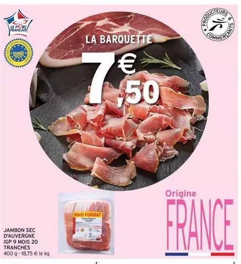 Promo Jambon Sec D Auvergne Igp Mois Tranches Chez Intermarch