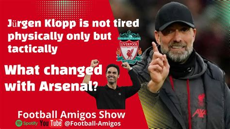 Jurgen Klopp Is Not Tired Physically Only But Tactically Youtube