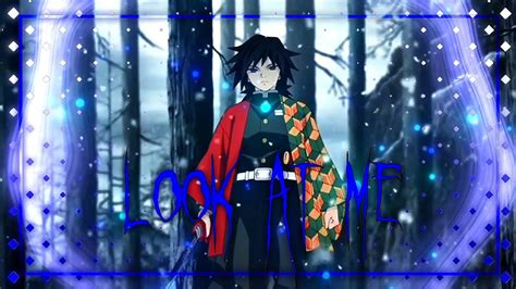 Giyu Tomioka Edit AMV LOOK AT ME YouTube