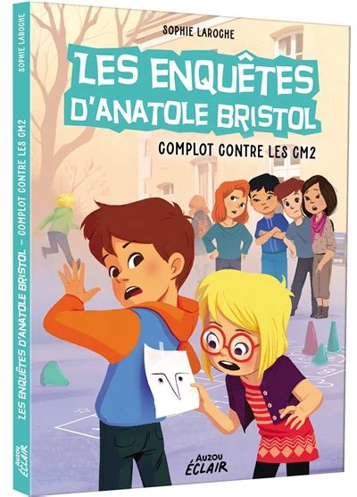 Les Enquetes D Anatole Bristol Complot Contre Les Cm Sophie Laroche