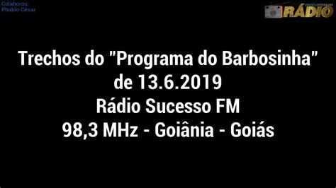 Trechos Do Programa Do Barbosinha De R Dio Sucesso Fm