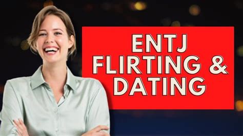 Entj Flirting And Dating And How To Attract An Entj Personality Types