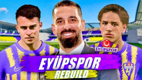 Tff 1 Lİgden Zİrveye Arda Turanli EyÜpspor Rebuild Fc 24 Karİyer