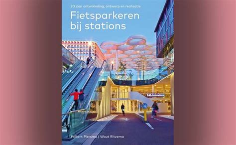 Fietsparkeren Bij Stations 20 Jaar Ontwikkeling Ontwerp En