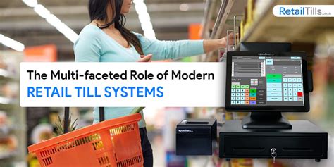 The Multi-faceted Role of Modern Retail Till Systems