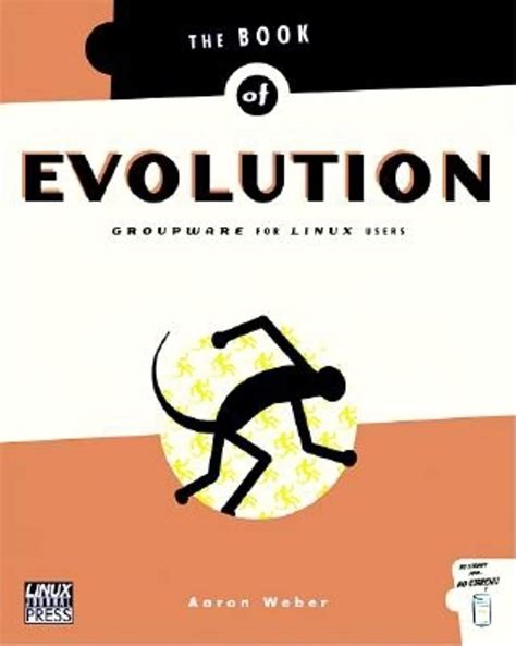 The Book of Evolution: Groupware for Linux Users: Weber, A ...