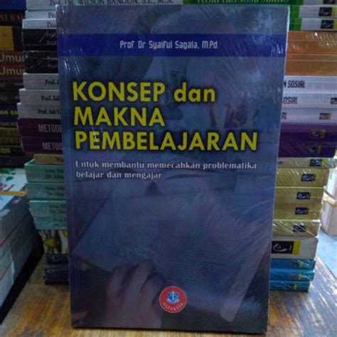 Jual Buku Konsep Dan Makna Pembelajaran Syaiful Sagala Shopee Indonesia