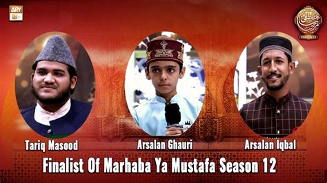 Finalist Of Marhaba Ya Mustafa Season 12 Grand Final At 7 00 PM