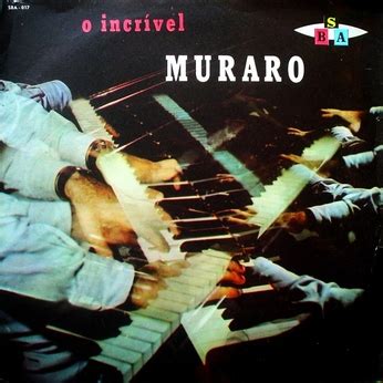 O Incrivel Muraro 1958 The Music Of Parallel Realities