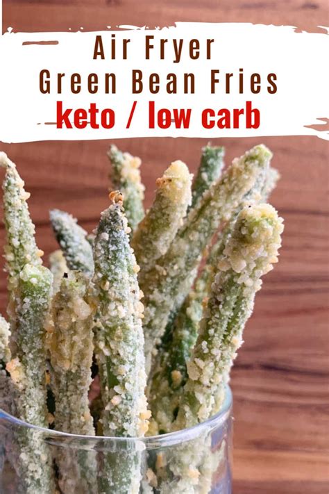 Air Fryer Green Bean Fries Keto Green Beans Fried Green Beans