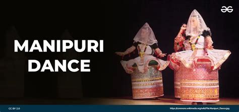 Manipuri Dance: Origin, Features, Costumes & Themes