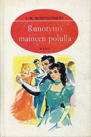 Runotyttö maineen polulla Emily 2 by L M Montgomery Goodreads