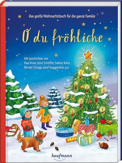 O du fröhliche Das große Weihnachtsbuch für ganze Familie Kühler