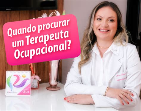 Você sabe o que faz um terapeuta ocupacional e quando Explore o mundo