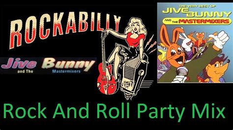 Jive Bunny The Mastermixers Rock N Roll Party Mix YouTube