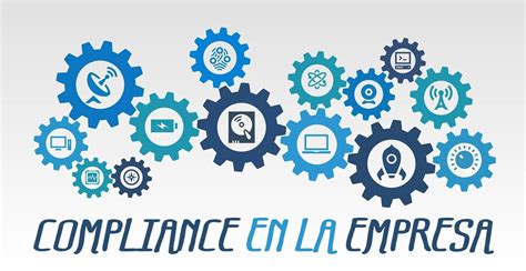 磊 Qué Es Compliance Y La Importante En La Empresa【2020】