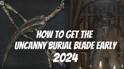 Bloodborne How To Get The Uncanny Burial Blade Easy And Early 2024