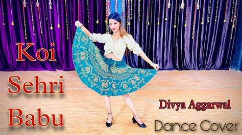 Koi Sehri Babu Song Dance Video Divya Aggarwal Shruti Rane Latest