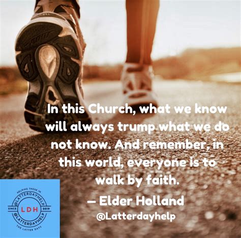 Everyone Is To Walk By Faith – Latterdayhelp Quotes | Spiritual Crusade