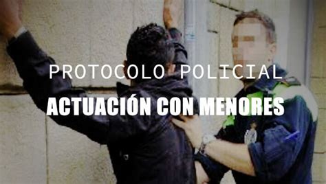 Protocolo Actuación Policial Con Menores Actualizado 2025