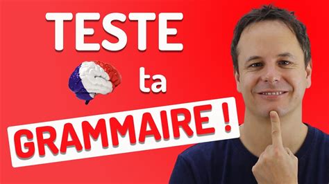 Test De Grammaire Fran Aise Avec Les Explications Youtube