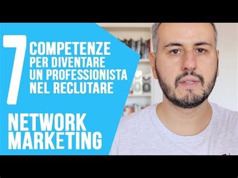 NETWORK MARKETING 7 Competenze Per Diventare Un Professionista Nel