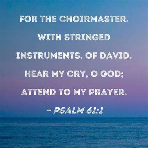 Psalm 611 Hear My Cry O God Attend To My Prayer