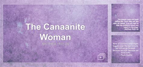 The Canaanite Woman Sermon by Sermon Research Assistant, Matthew 15:21 ...