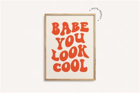 Babe You Look Cool Quote Printable Poster Graphic By Maymotif Creative Fabrica