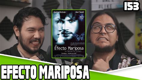 Efecto Mariposa Es Un Caos Geeks Supremos Ep Youtube