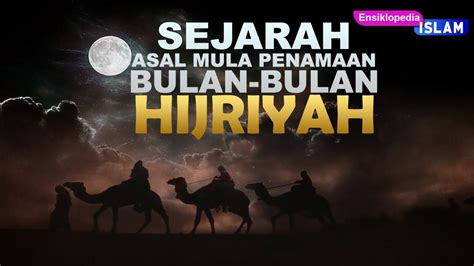 Sejarah Asal Mula Penamaan Bulan Bulan Hijriyah 1001 Ensiklopedia