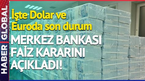 Canli I Merkez Bankas Faiz Karar N A Klad Te Dolar Ve Euro Da